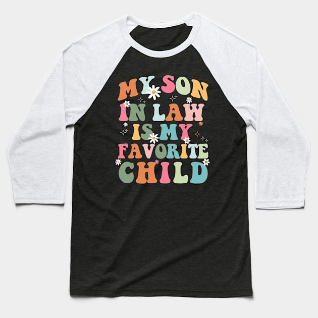 My Son-In-Law Is My Favorite Child Funny Mom Baseball T-Shirt by marisamegan8av